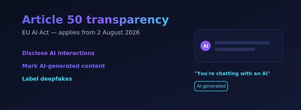 EU AI Act Article 50 transparency rules from 2 August 2026
